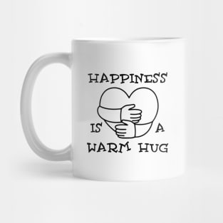 Happiness is a warm hug Mug